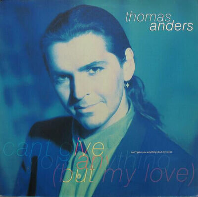 Thomas Anders - Can't Give You Anything But My Love - Used Vinyl Re - S1177z