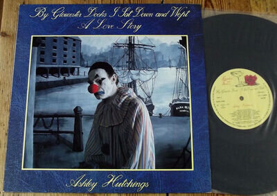 Ashley Hutchings : By Gloucester Docks I Sat Down And Wept UK Stereo LP 1987