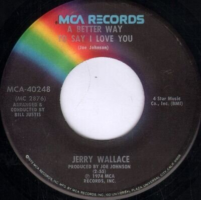 Jerry Wallace A Better Way To Say I Love You 7" vinyl USA MCA 1974 MCA40248