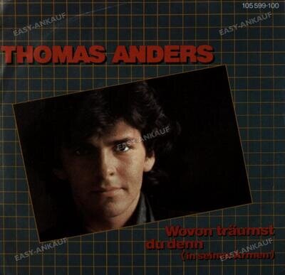 Thomas Anders - Wovon Träumst Du Denn (In Seinen Armen) 7" (VG/VG) .