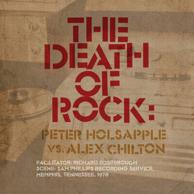 Peter Holsapple vs. Alex Chilton The Death of Rock (Vinyl) 12" Album