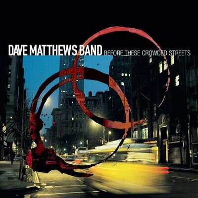 Dave Matthews Band Before These Crowded Streets (Vinyl)