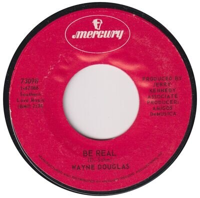 WAYNE DOUGLAS (Doug Sahm) “Be Real” MERCURY (1970)