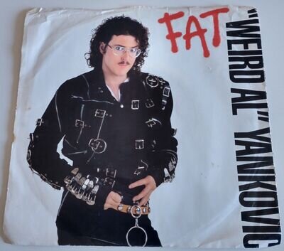 WEIRD AL YANKOVIC - FAT VINYL 45 RPM. USA ISSUE. PLAYS EXCELLENT. ZS4 07769.