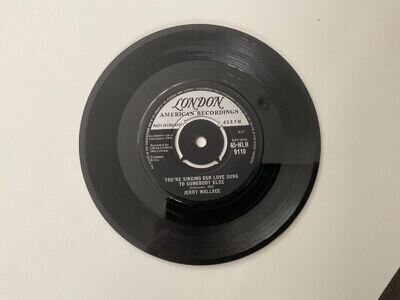 THE 45 - JERRY WALLACE - ‘ YOU’RE SINGING OUR LOVE SONG TO SOMEBODY ELSE ‘ - VG