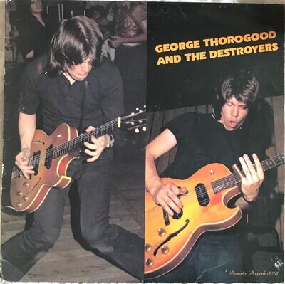 GEORGE THOROGOOD & DESTROYERS LP 33 early pressing US Rounder vinyl album 1977