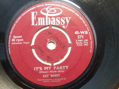 Kay Barry – It’s My Party 1963 7” Embassy WB 571 lesley gore cover copy