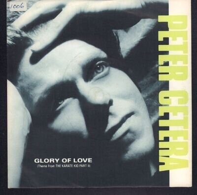 Peter Cetera(7" Vinyl P/S)Glory Of Love (Theme From The Karate Kid Part-Ex-/Ex-