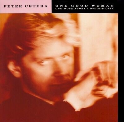 7" Vinyl: PETER CETERA of Chicago– ONE GOOD WOMAN (1988) EX/EX