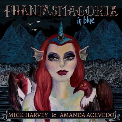 Mick Harvey & Amanda Acevedo Phantasmagoria in Blue (Vinyl) 12" Album