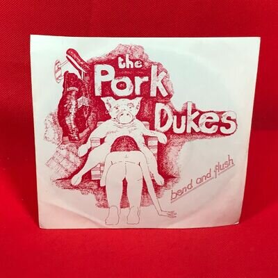 THE PORK DUKES Bend And Flush 1977 UK 7" vinyl single record Throbbing Gristle