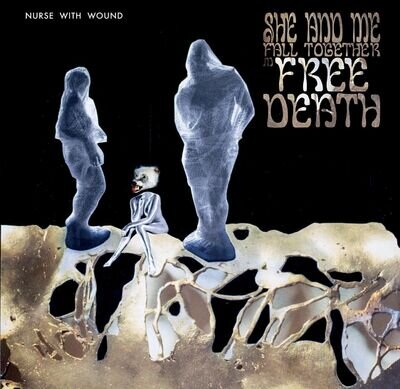 Nurse With Wound She and Me Fall Together in Free Death (Vinyl)