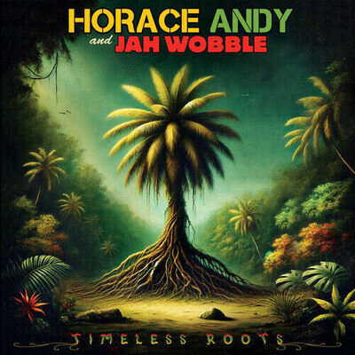 Horace Andy & Jah Wobble : Timeless Roots VINYL 12" Album Coloured Vinyl (2024)