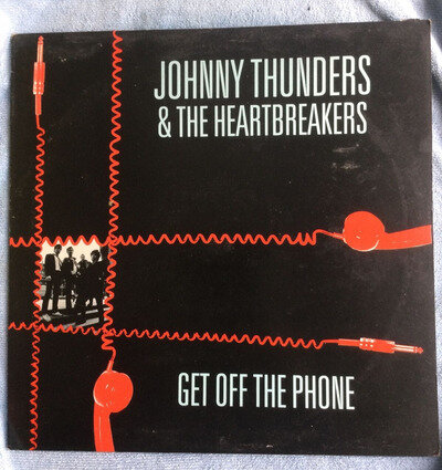 HEARTBREAKERS - GET OFF THE PHONE - 12” Vinyl 1984- JOHNNY THUNDERS