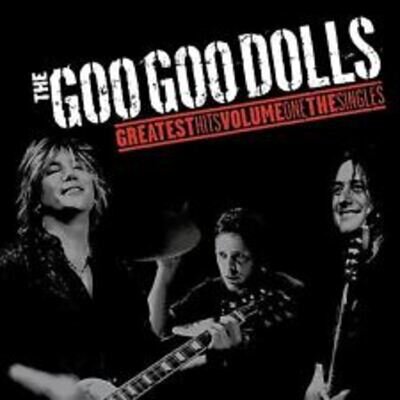 Greatest Hits, Vol. 1: The Singles by The Goo Goo Dolls (Record, 2022)