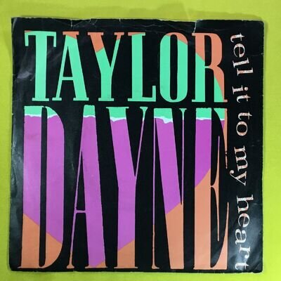 TAYLOR DAYNE, TELL IT TO MY HEART, 7" Vinyl Single, Picture Sleeve, ARISTA, 87