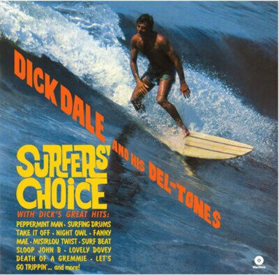 Dick Dale and His Del-Tones Surfers' Choice (Vinyl) 12" Album