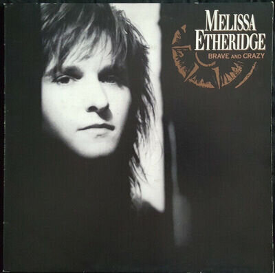 MELISSA ETHERIDGE – BRAVE AND CRAZY - Vinyl LP Album - Rock - ILPS 9939 - 1989