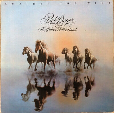 Bob Seger And The Si - Against The Wind - Used Vinyl Record - 98 - S7294z