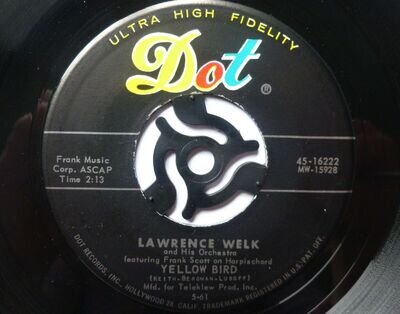 Lawrence Welk Yellow Bird 7" Dot 4516222 EX 1960s US pressing, Yellow Bird/Cruis