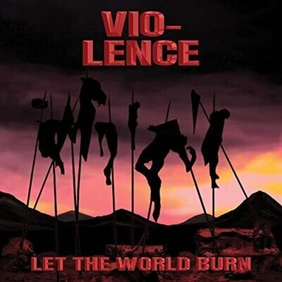 Vio-lence - Let the World Burn [VINYL]