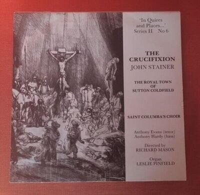 The Crucifixion John Stainer St Colombia's Choir - Vinyl Ex Condition