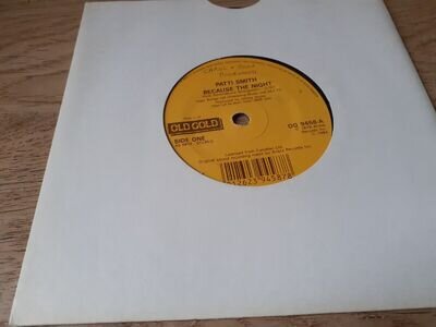 PATTI SMITH BECAUSE THE NIGHT / GLORIA 7" SINGLE OLD GOLD