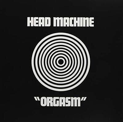 HEAD MACHINE - Orgasm - New Vinyl Record - 86 - T600z