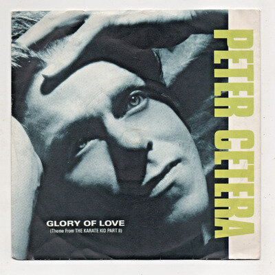 PETER CETERA - GLORY OF LOVE. (UK, 1986, FULL MOON, W8662, KARATE KID PART II)