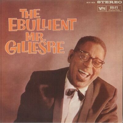 GILLESPIE, Dizzy - The Ebullient Mr Gillespie (reissue) - Vinyl (LP)