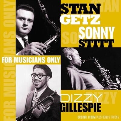 STAN GETZ, DIZZY GILLESPIE, SONNY STITT - FOR MUSICIANS ONLY VINYL LP (NEW)