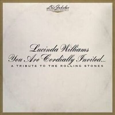 Lucinda Williams : Lu's Jukebox: You Are Cordially Invited... A Tribute to the