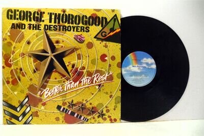 GEORGE THOROGOOD AND THE DESTROYERS better than the rest LP EX+/EX MCL1623 vinyl