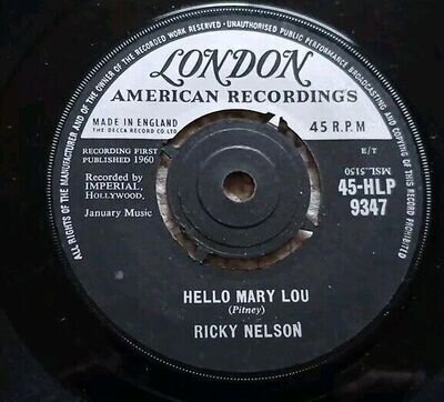 RICKY NELSON - HELLO MARY LOU - 7" Vinyl 45 RPM - LONDON HLP 9347