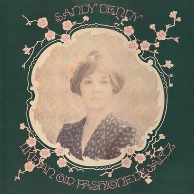 Sandy Denny - Like An Old Fashioned Waltz (LP, Album, Gat)