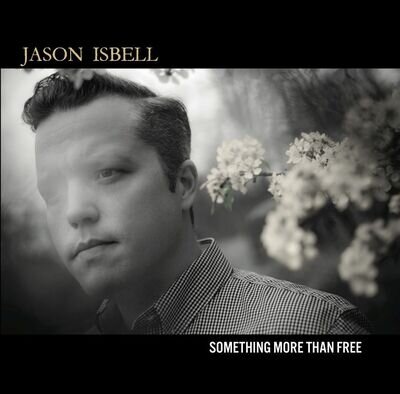 Jason Isbell Something More Than Free [LP] Vinyl - New