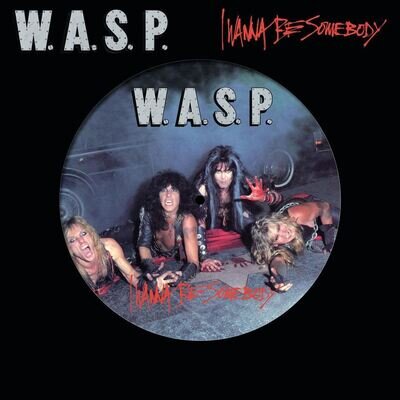 W.A.S.P I Wanna Be Somebody Vinyl - New