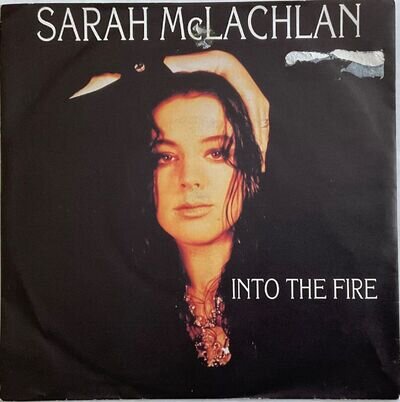 Sarah Mclachlan - Into The Fire - 7” Vinyl Single