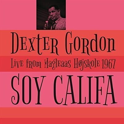 Dexter Gordon Soy Califa: Live from Magleaas High School 1967 Vinyl - New