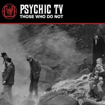 Psychic TV Those Who Do Not (Vinyl) 12" Album