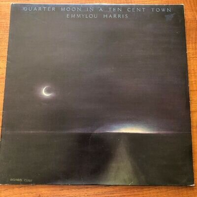 Emmylou Harris - Quarter Moon In A Ten Cent Town - UK Press - VG condition