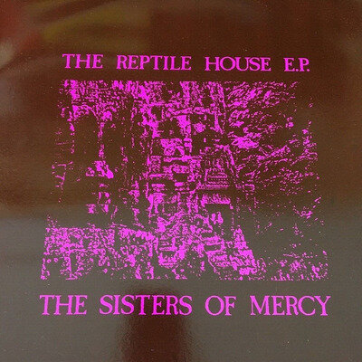 THE SISTERS OF MERCY THE REPTILE HOUSE EP 12'' VINYL MERCIFUL RELEASE MR023 1983