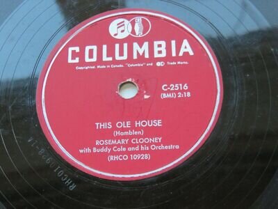 ROSEMARY CLOONEY 1957 CANDIAN 78 THIS OLE HOUSE HEY THERE COLUMBIA