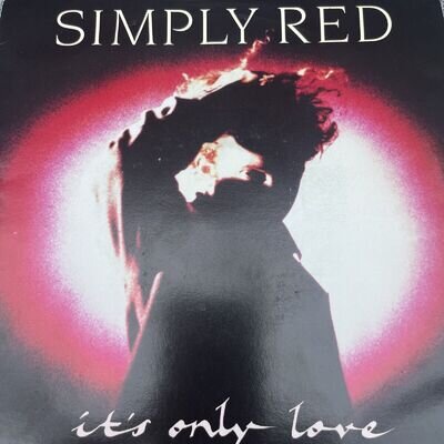 SIMPLY RED - IT'S ONLY LOVE/TURN IT UP - RARE 7" VINYL WITH ORIG SLEEVE