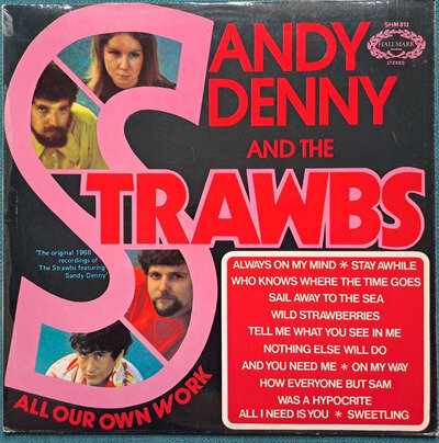 SANDY DENNY AND THE STRAWBS - ALL OUR OWN WORK - 12" VINYL ALBUM LP NEAR MINT