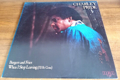 Charley Pride - Burgers And Fries / When I Stop Leaving[I'll Be Gone] - Vinyl LP