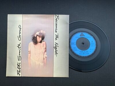 Patti Smith Group - Because The Night 7" Vinyl Single 1978 UK A-1 / B-1 VG+/EX+