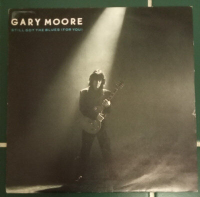 GARY MOORE STILL GOT THE BLUES FOR YOU + PICTURE SLEEVE EXCELLENT AUDIO