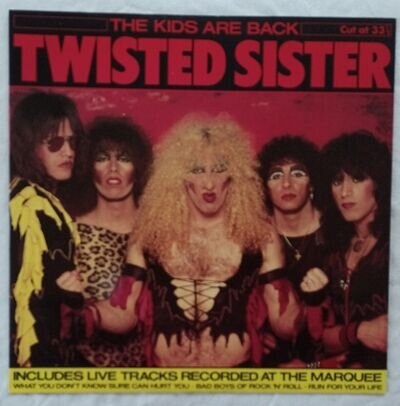 THE KIDS ARE BACK by Twisted Sister. UK 1983. A 9827 (T). Excellent