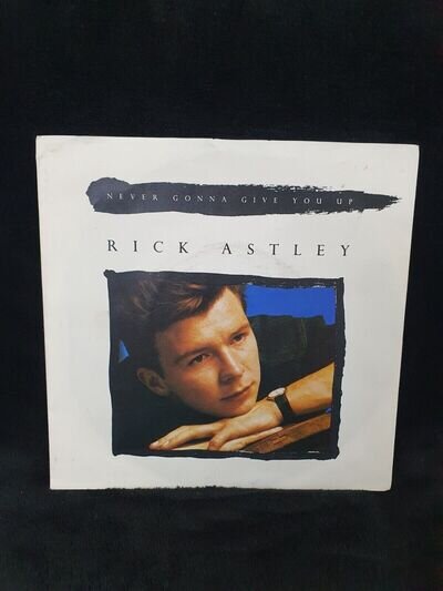 7" RICK ASTLEY NEVER GONNA GIVE YOU UP (free postage)